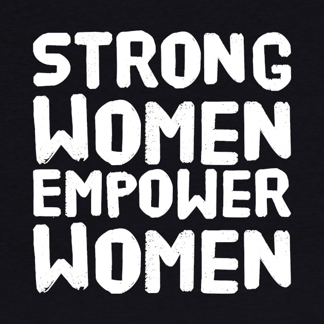 Strong women empower women by captainmood